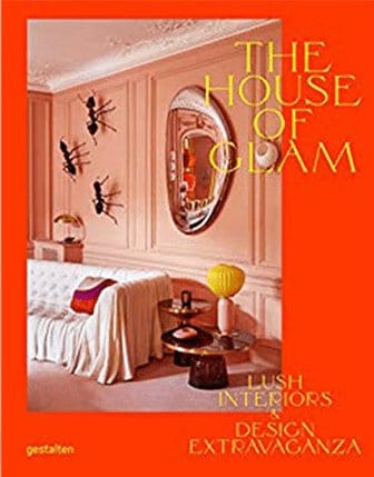 New Mags - The House Of Glam - Lush Interiors & Design Extravaganza - Books - DANSKmadeforrooms